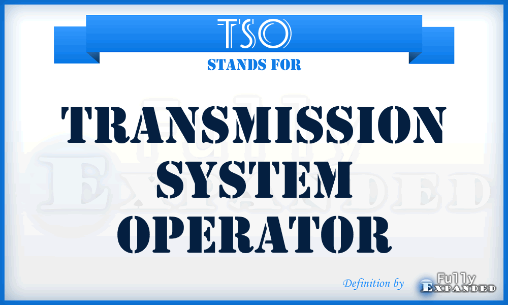 TSO - Transmission System Operator