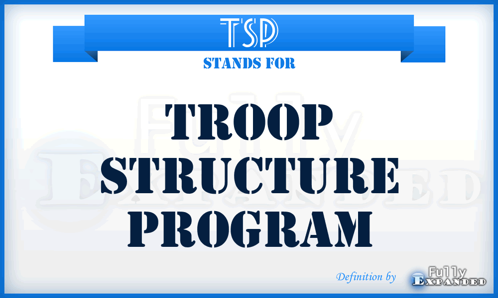TSP - troop structure program