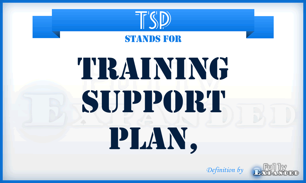 TSP - training support plan,