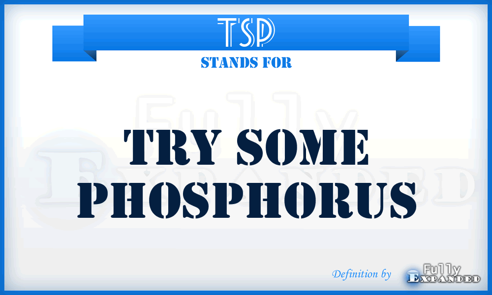 TSP - Try Some Phosphorus