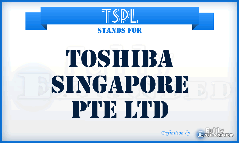 TSPL - Toshiba Singapore Pte Ltd