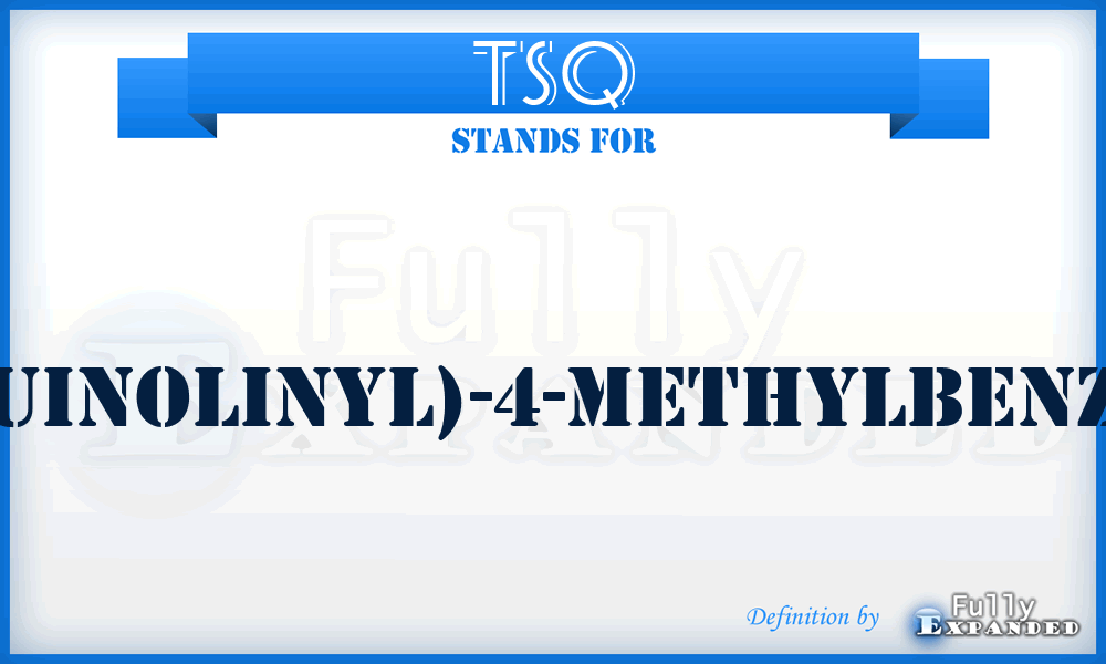 TSQ - N-(6-methoxy-8-quinolinyl)-4-methylbenzenesulfonamide