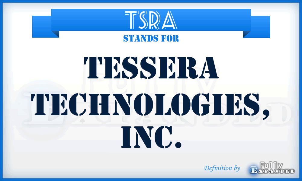TSRA - Tessera Technologies, Inc.