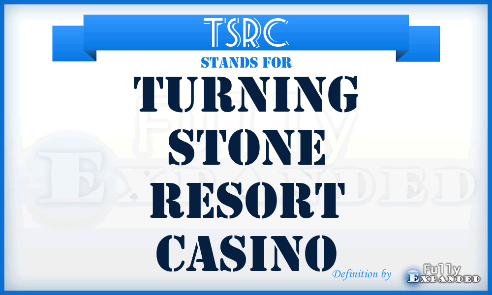 TSRC - Turning Stone Resort Casino