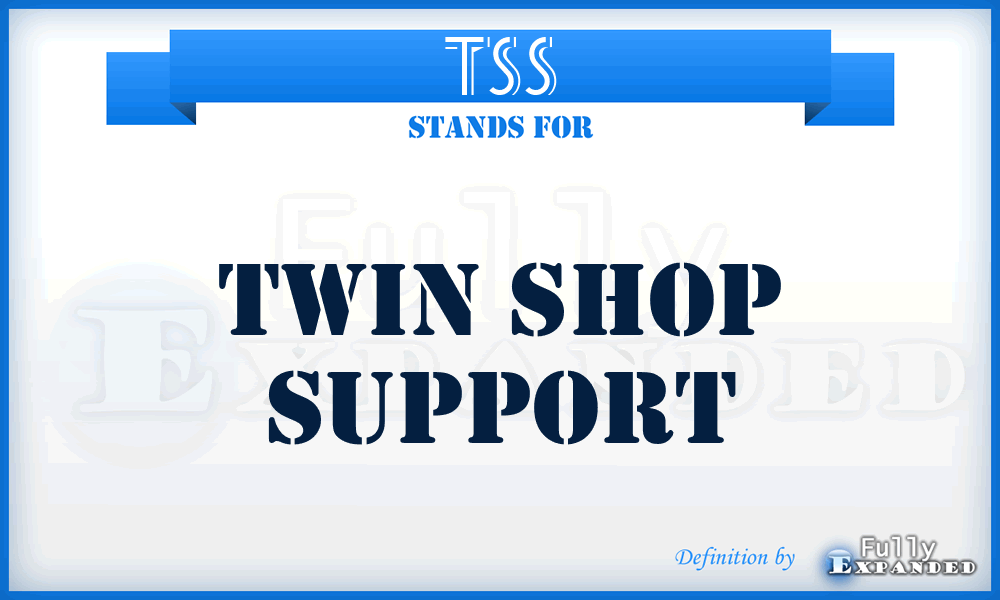 TSS - Twin Shop Support