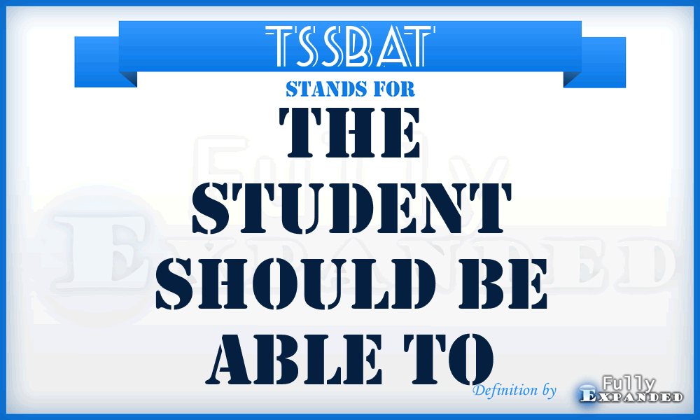 TSSBAT - The Student Should Be Able To
