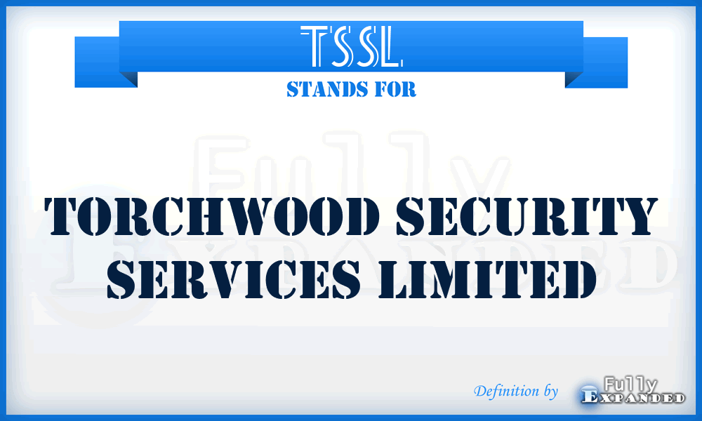 TSSL - Torchwood Security Services Limited