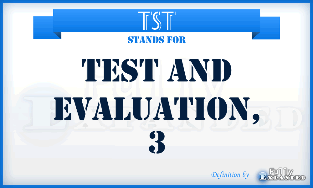 TST - test and evaluation, 3