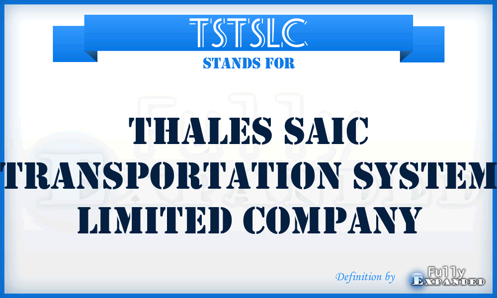 TSTSLC - Thales Saic Transportation System Limited Company