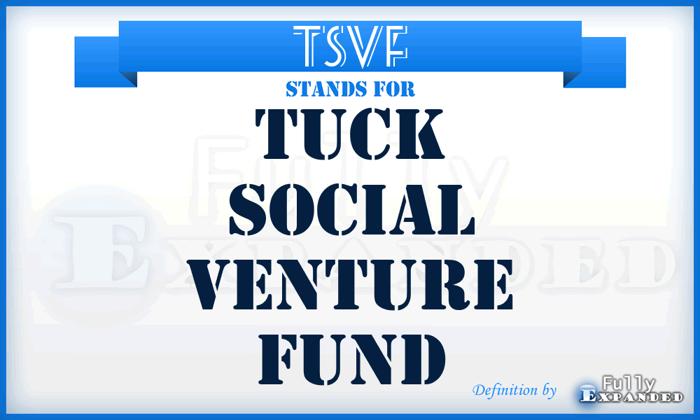 TSVF - Tuck Social Venture Fund