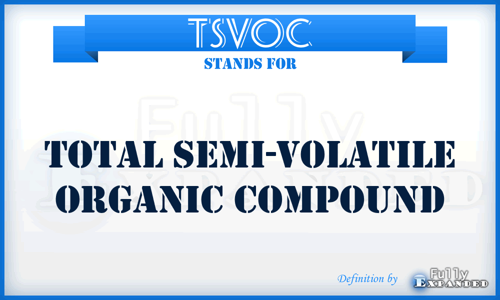 TSVOC - Total Semi-Volatile Organic Compound