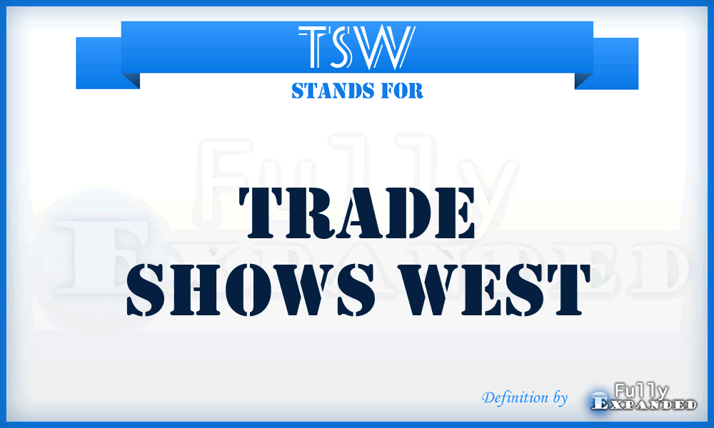 TSW - Trade Shows West