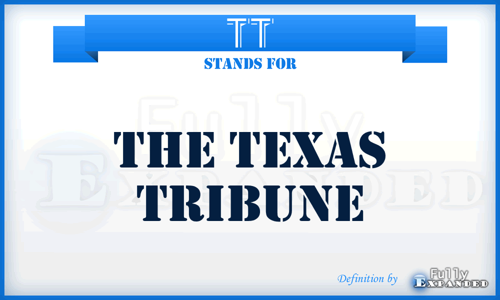 TT - The Texas Tribune