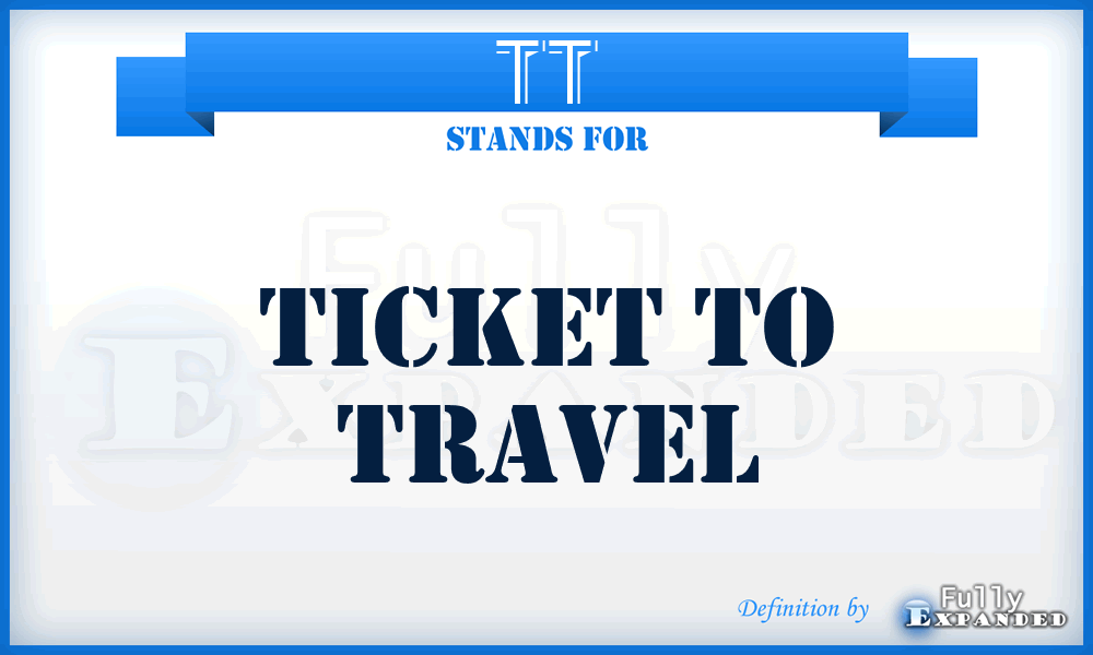 TT - Ticket to Travel
