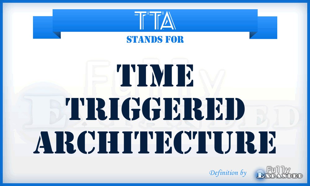 TTA - Time Triggered Architecture