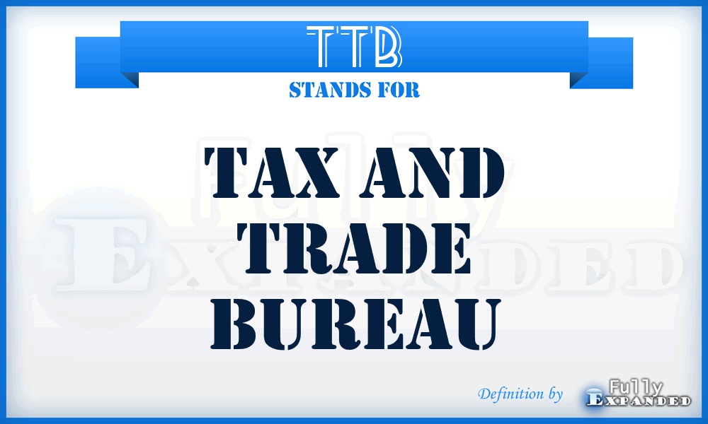 TTB - Tax and Trade Bureau