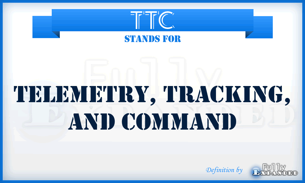 TTC - Telemetry, Tracking, and Command