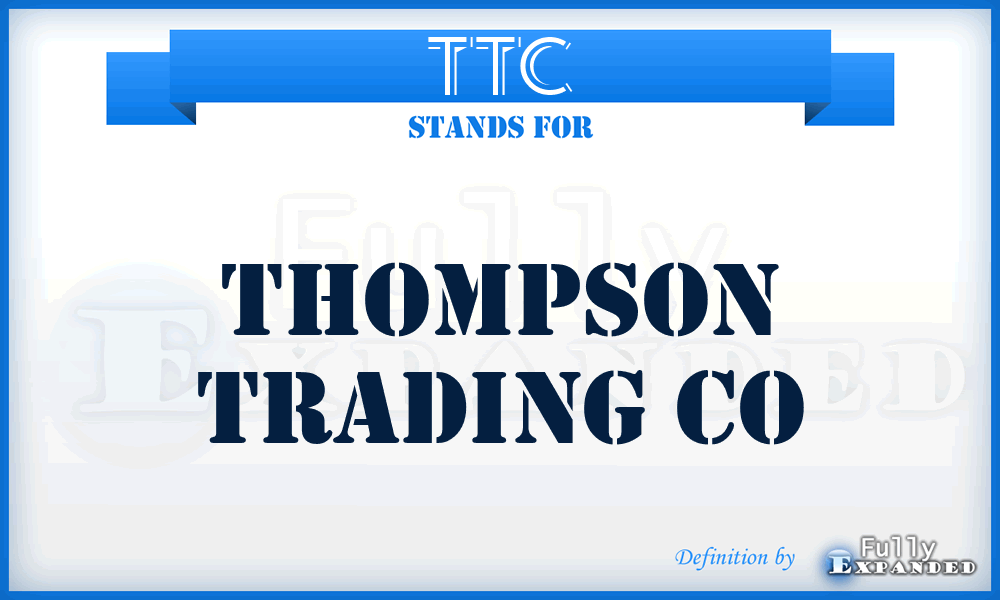 TTC - Thompson Trading Co