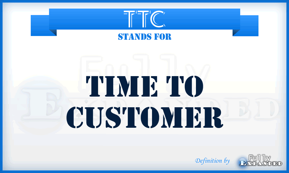 TTC - Time To Customer