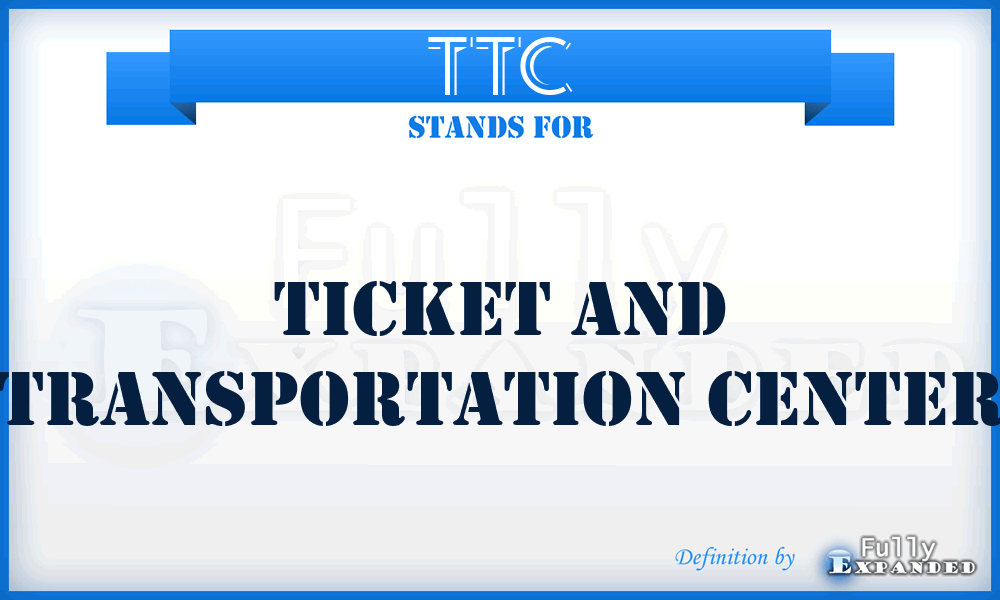 TTC - Ticket And Transportation Center