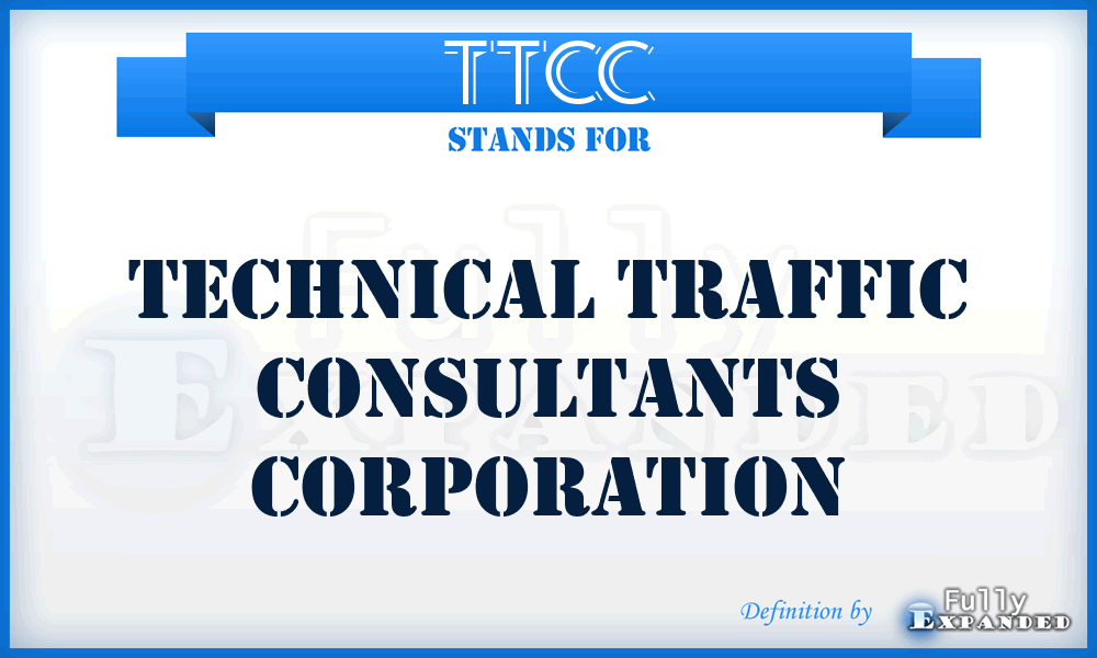 TTCC - Technical Traffic Consultants Corporation