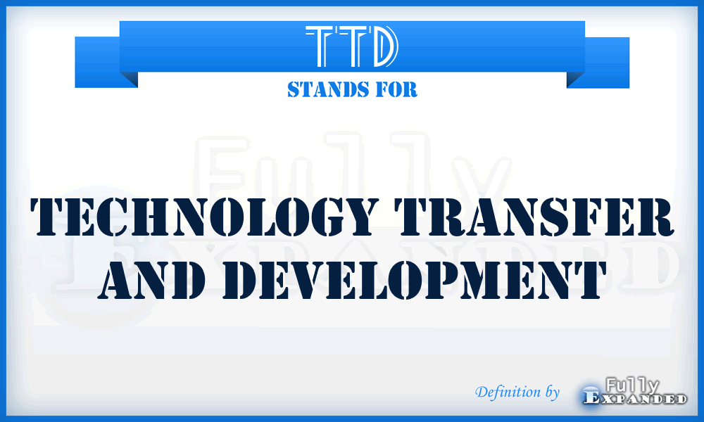 TTD - Technology Transfer And Development