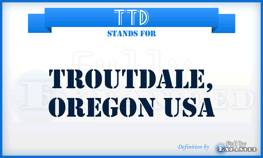 TTD - Troutdale, Oregon USA