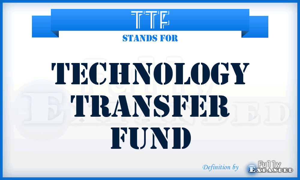 TTF - Technology Transfer Fund