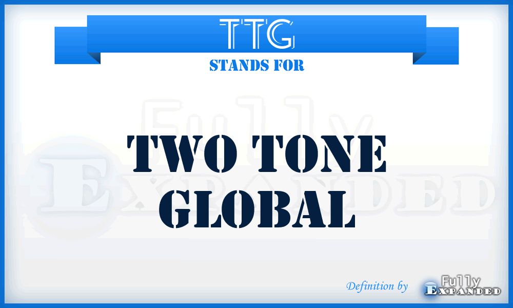 TTG - Two Tone Global