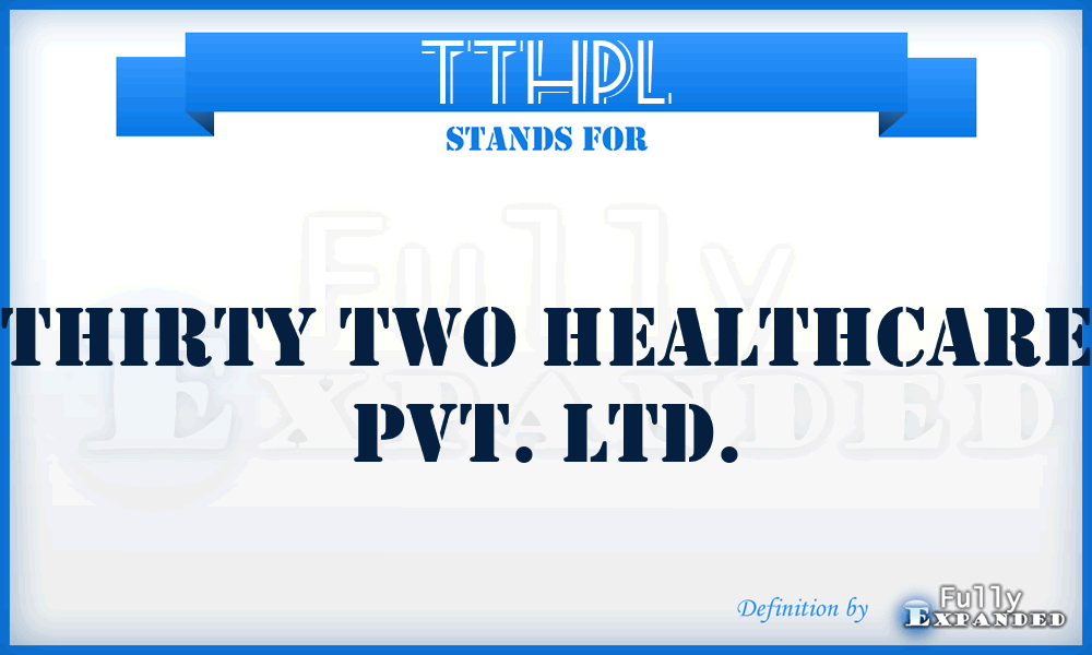 TTHPL - Thirty Two Healthcare Pvt. Ltd.