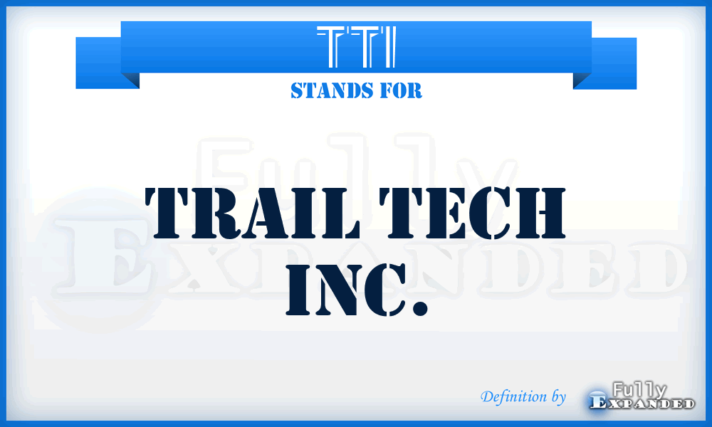 TTI - Trail Tech Inc.