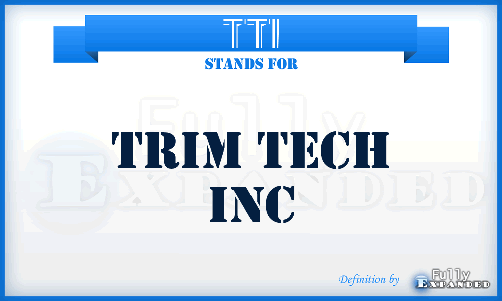 TTI - Trim Tech Inc