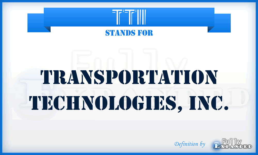 TTII - Transportation Technologies, Inc.