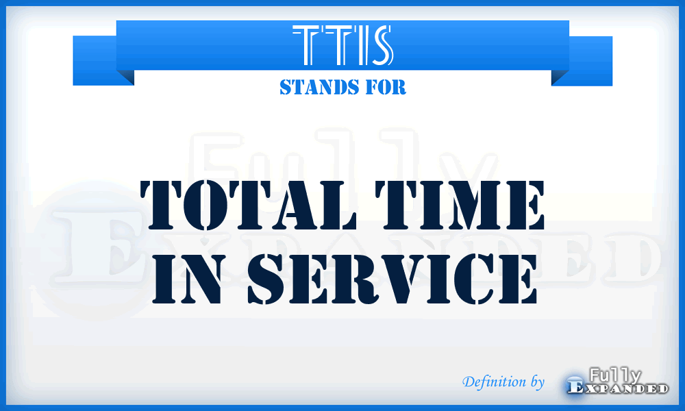 TTIS - Total Time In Service