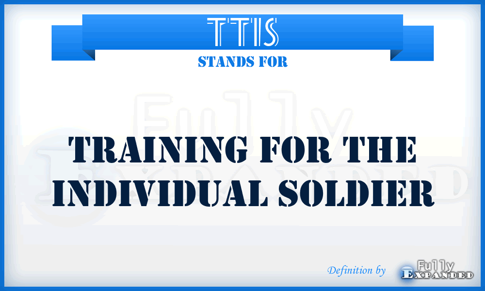 TTIS - Training For The Individual Soldier