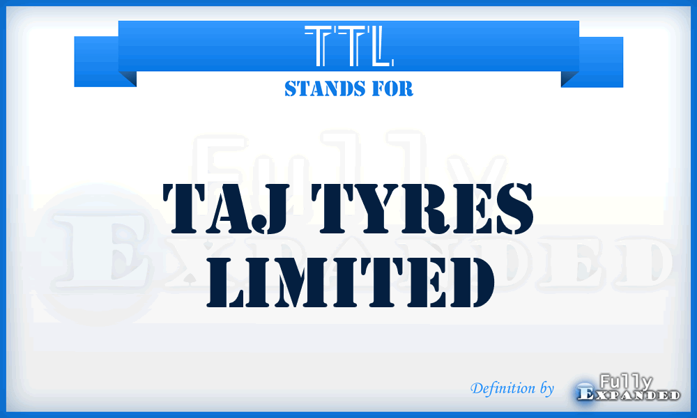 TTL - Taj Tyres Limited