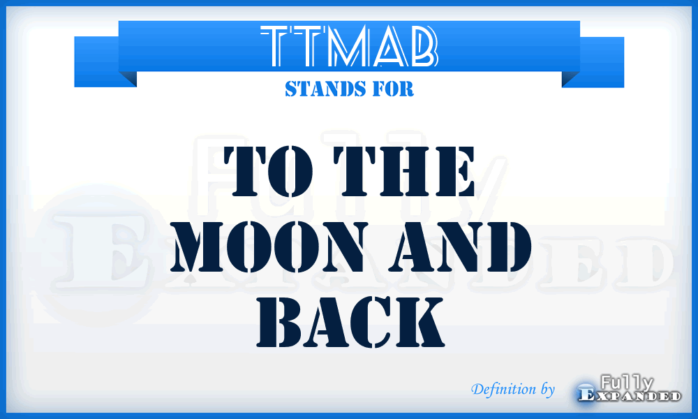 TTMAB - To The Moon And Back