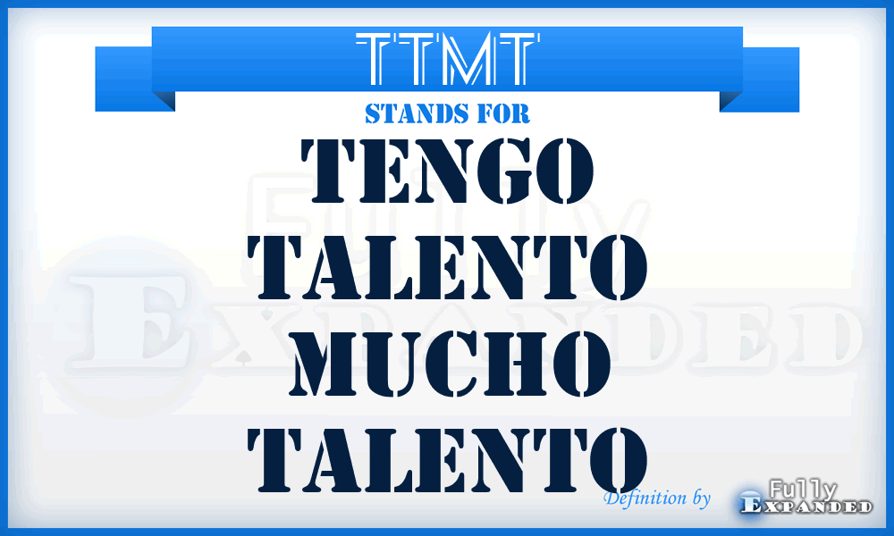 TTMT - Tengo Talento Mucho Talento