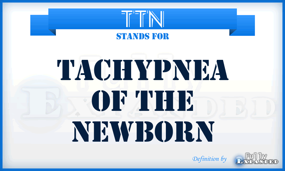 TTN - Tachypnea of the Newborn