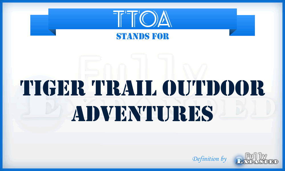 TTOA - Tiger Trail Outdoor Adventures