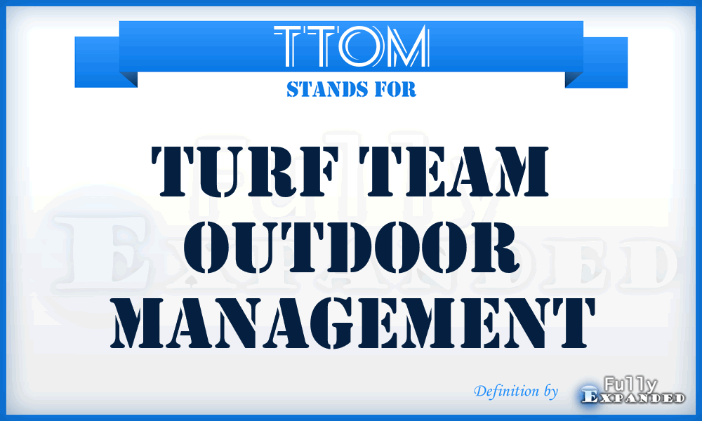 TTOM - Turf Team Outdoor Management