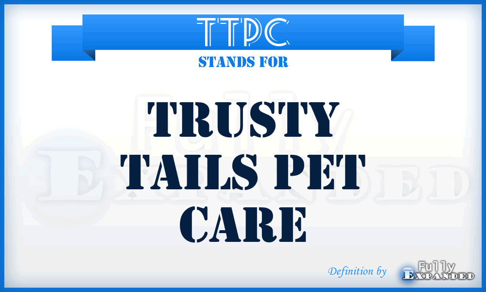 TTPC - Trusty Tails Pet Care