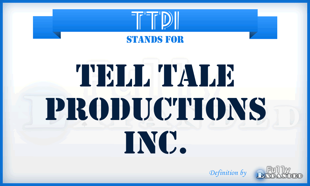TTPI - Tell Tale Productions Inc.