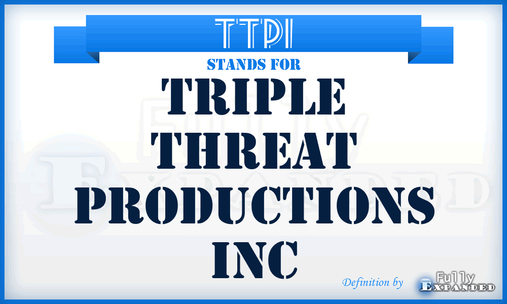 TTPI - Triple Threat Productions Inc
