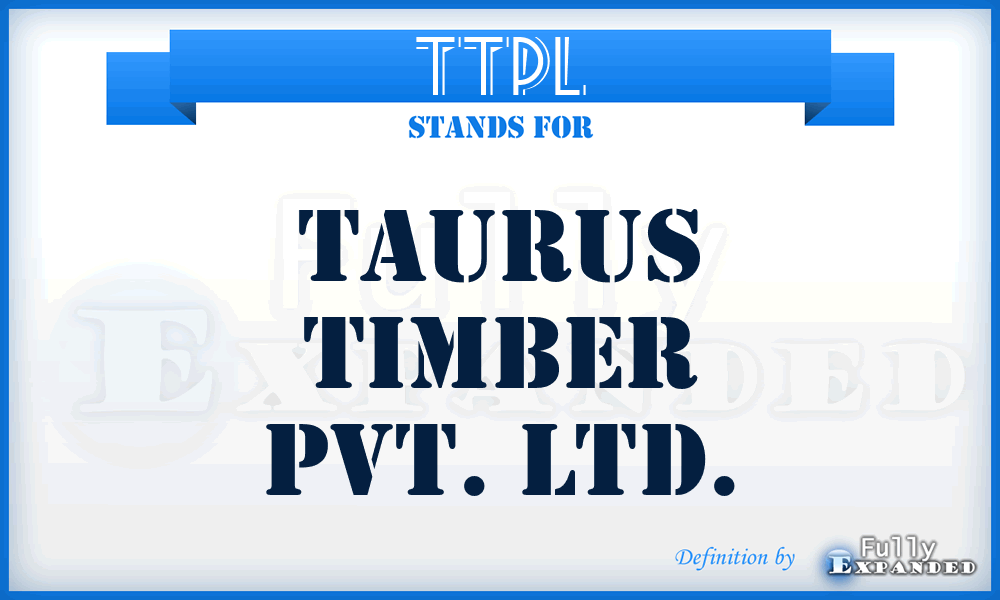 TTPL - Taurus Timber Pvt. Ltd.