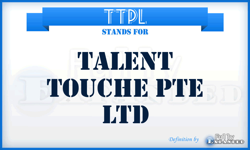 TTPL - Talent Touche Pte Ltd