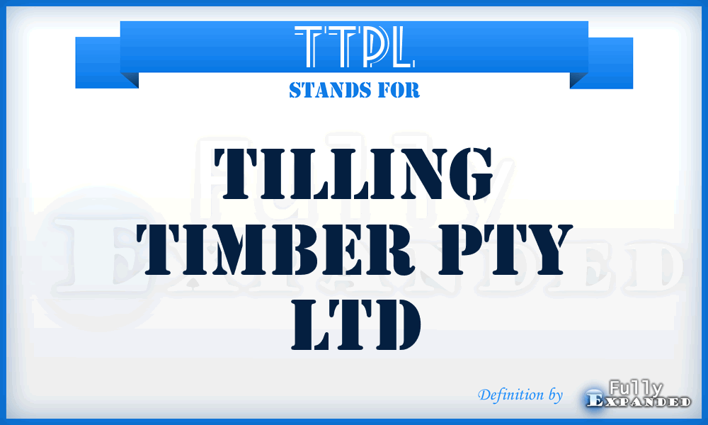 TTPL - Tilling Timber Pty Ltd