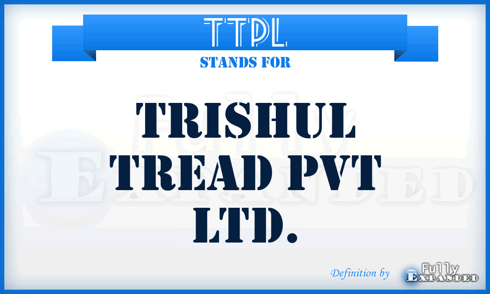 TTPL - Trishul Tread Pvt Ltd.