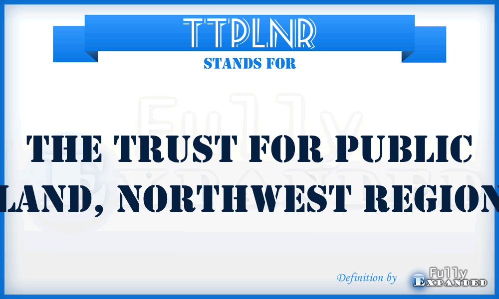 TTPLNR - The Trust for Public Land, Northwest Region