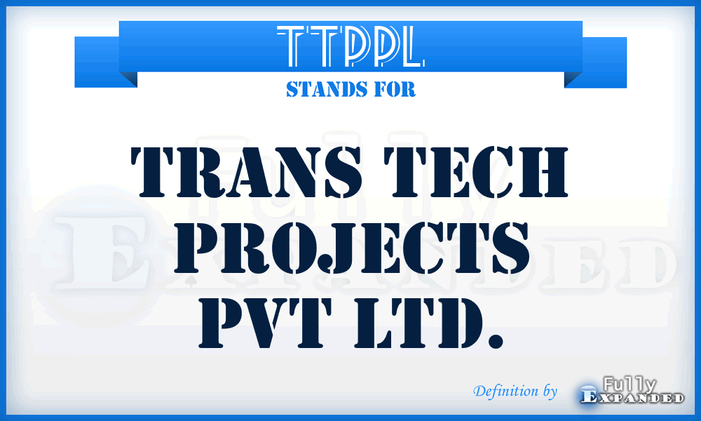 TTPPL - Trans Tech Projects Pvt Ltd.
